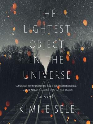The Lightest Object in the Universe by Kimi Eisele