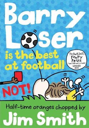 Barry Loser is the Best at Football NOT! by Jim Smith
