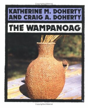 The Wampanoag by Katherine M. Doherty, Craig A. Doherty