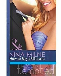 How to Bag a Billionaire by Nina Milne