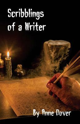 Scribblings of a Writer by Anne Dover