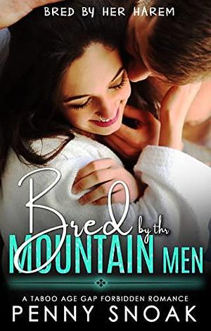 Bred by the Mountain Men by Penny Snoak, Penny Snoak