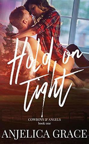 Hold on Tight by Anjelica Grace