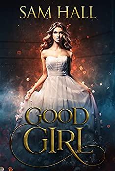 Good Girl by Sam Hall