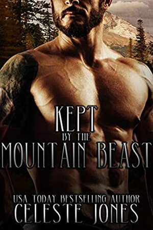 Kept by the Mountain Beast by Celeste Jones