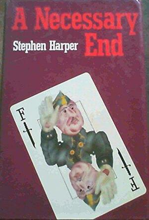 A Necessary End by Stephen Harper