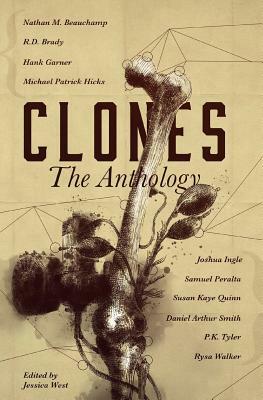 Clones: The Anthology by Susan Kaye Quinn, Rysa Walker, R. D. Brady