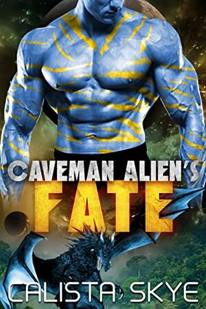 Caveman Alien's Fate by Calista Skye