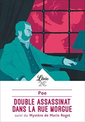 Double assassinat dans la rue Morgue suivi de Le mystère de Marie Roget by Edgar Allan Poe