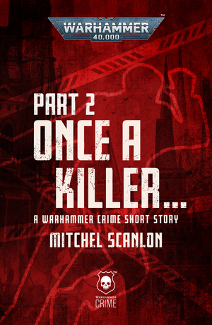 Once a Killer... (Part 2) by Mitchel Scanlon