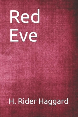 Red Eve by H. Rider Haggard