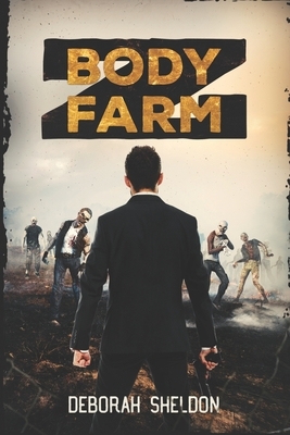 Body Farm Z by Deborah Sheldon