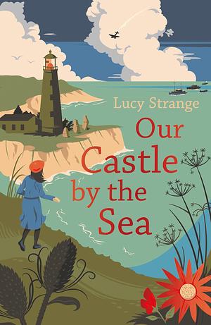 Our Castle By The Sea by Lucy Strange, Lucy Strange, Helen Crawford-White