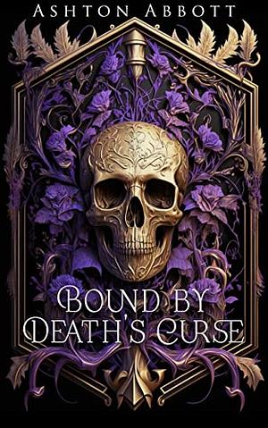 Bound by Death's Curse by Ashton Abbott, Ashton Abbott