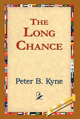 The Long Chance by Peter B. Kyne