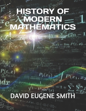 History of Modern Mathematics by David Eugene Smith