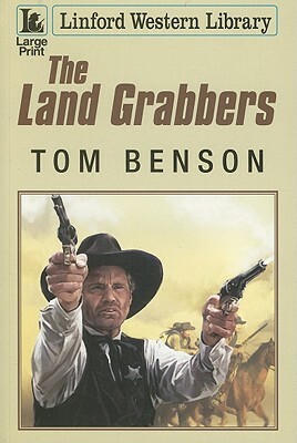 The Land Grabbers by Tom Benson