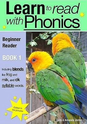 Learn To Read Rapidly With Phonics: Beginner Reader Book 1: A fun, colour in phonic reading scheme by Sally Jones, Amanda Jones