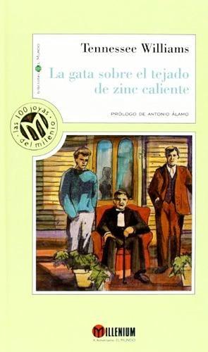 La gata sobre el tejado de zinc caliente by Tennessee Williams