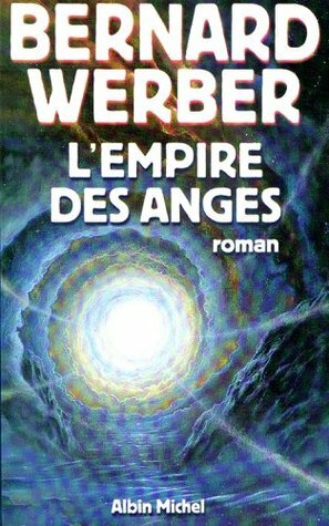 L'Empire des anges by Bernard Werber