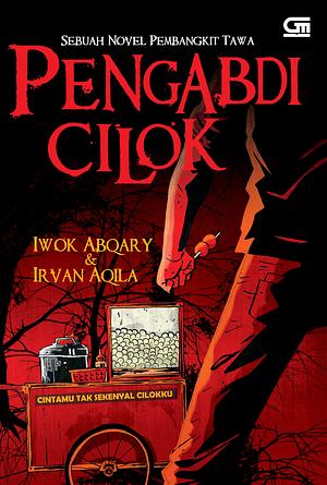 Pengabdi Cilok by Irvan Aqila, Iwok Abqary