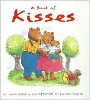 A Book of Kisses by Laura Rader, Dave Ross