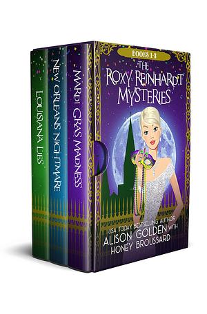 The Roxy Reinhardt Mysteries #1-3 by Honey Broussard, Alison Golden, Alison Golden