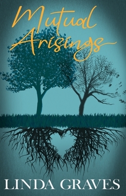 Mutual Arisings by Linda Graves