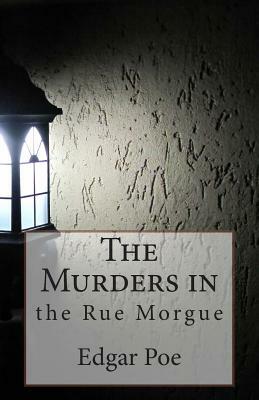 The Murders in the Rue Morgue by Edgar Allan Poe