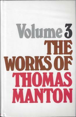 Works of Thomas Manton, Volume 3 of 3 by Thomas Manton