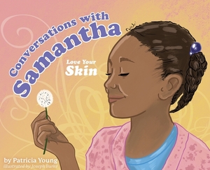 Conversations with Samantha: Love Your Skin by Patricia Young