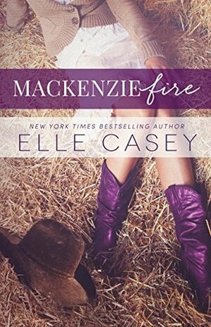 MacKenzie Fire by Elle Casey