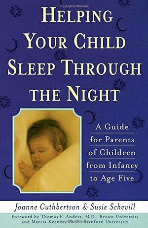 Helping Your Child Sleep Through the Night by Susie Schevill, Joanne Cuthbertson, Susanna Schevill