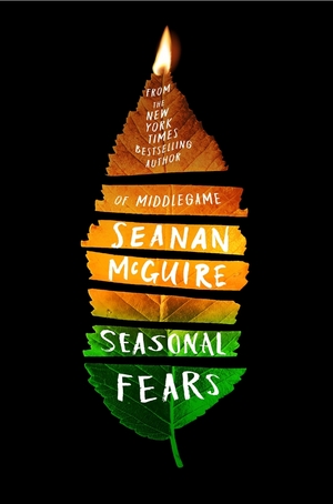 Seasonal Fears by Seanan McGuire