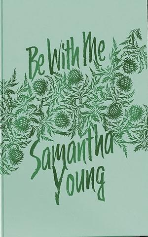 Be With Me by Samantha Young