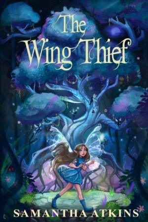 The Wing Thief by Samantha Atkins