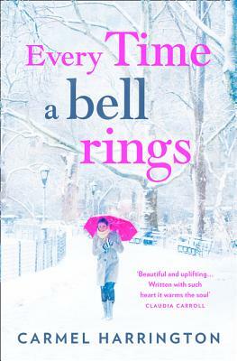 Every Time a Bell Rings by Carmel Harrington