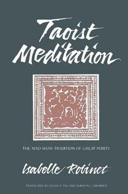 Taoist Meditation: The Mao-Shan Tradition of Great Purity by Isabelle Robinet