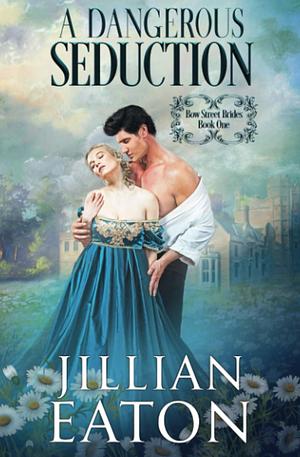 A Dangerous Seduction by Jillian Eaton