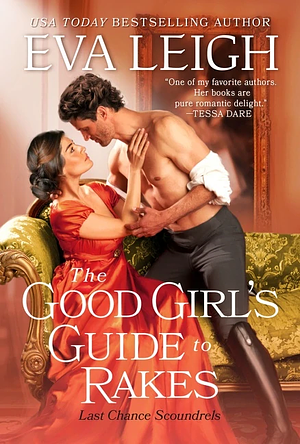 The Good Girl's Guide to Rakes by Eva Leigh