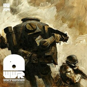 World War Robot: Illustrated Number One by Ashley Wood