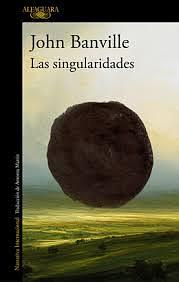 Las singularidades by Antonia Martín Martín, John Banville