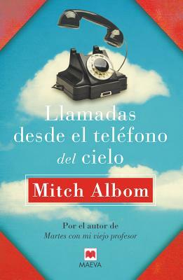 Llamadas Desde El Telefono del Cielo by Mitch Albom
