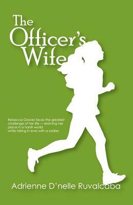 The Officer's Wife by Adrienne D. Ruvalcaba