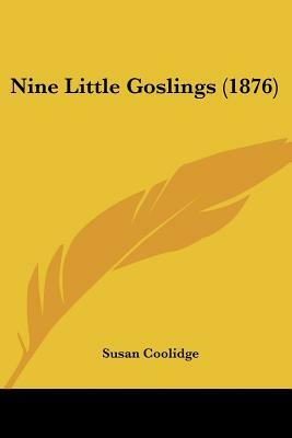 Nine Little Goslings (1876) by Susan Coolidge