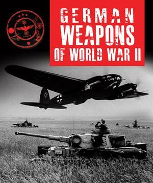 German Weapons of World War II by Stephen Hart