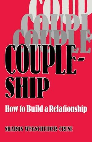 Coupleship: How to Build a Relationship by Sharon Wegscheider-Cruse