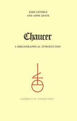 Chaucer: A Select Bibliography by Anne Quick, John Leyerle