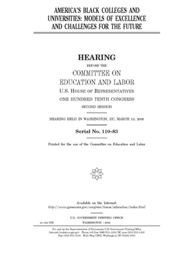 America's black colleges and universities: models of excellence and challenges for the future by United S. Congress, Committee on Education and Labo (house), United States House of Representatives