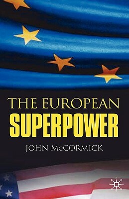 The European Superpower by John McCormick